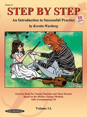 Step by Step 1A: An Introduction to Successful Practice for Violin [With CD] by Wartberg, Kerstin