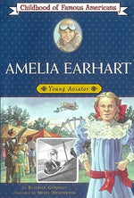 Amelia Earhart: Young Aviator by Gormley, Beatrice