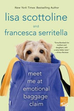 Meet Me at Emotional Baggage Claim by Scottoline, Lisa