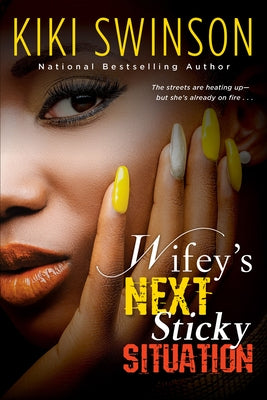 Wifey's Next Sticky Situation by Swinson, Kiki
