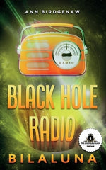 Black Hole Radio - Bilaluna by Birdgenaw, Ann