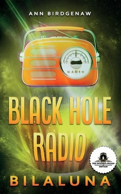 Black Hole Radio - Bilaluna by Birdgenaw, Ann