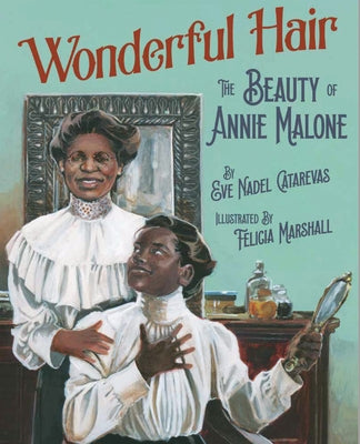 Wonderful Hair: The Beauty of Annie Malone by Catarevas, Eve Nadel