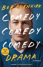 Comedy Comedy Comedy Drama: A Memoir by Odenkirk, Bob