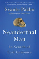 Neanderthal Man: In Search of Lost Genomes by P&#228;&#228;bo, Svante