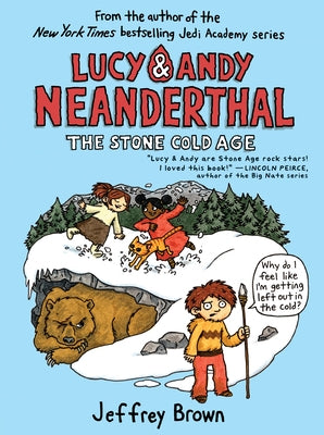 Lucy & Andy Neanderthal: The Stone Cold Age by Brown, Jeffrey