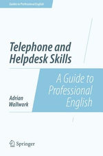 Telephone and Helpdesk Skills: A Guide to Professional English by Wallwork, Adrian