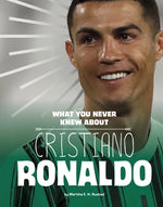 What You Never Knew about Cristiano Ronaldo by Rustad, Martha E. H.