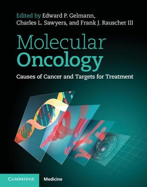 Molecular Oncology: Causes of Cancer and Targets for Treatment by Gelmann, Edward P.
