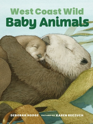 West Coast Wild Baby Animals by Hodge, Deborah