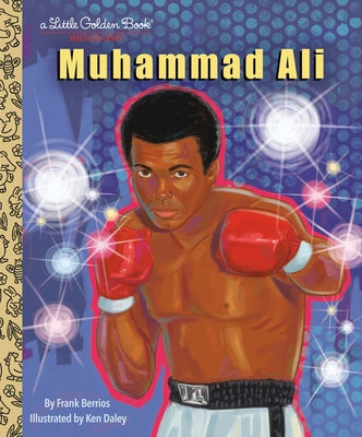Muhammad Ali: A Little Golden Book Biography by Berrios, Frank