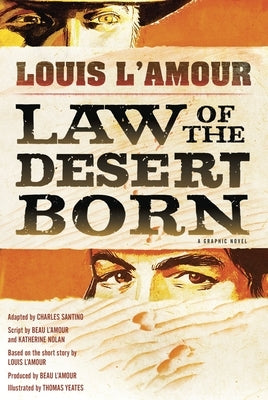 Law of the Desert Born: A Graphic Novel by L'Amour, Louis
