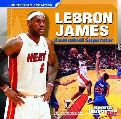 Lebron James: Basketball Superstar by Mattern, Joanne