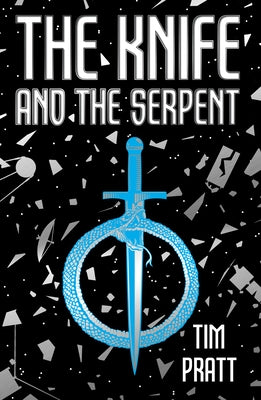 The Knife and the Serpent by Pratt, Tim