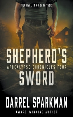 Shepherd's Sword: An Apocalyptic Thriller by Sparkman, Darrel