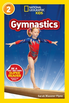 National Geographic Readers: Gymnastics (Level 2) by Flynn, Sarah Wassner