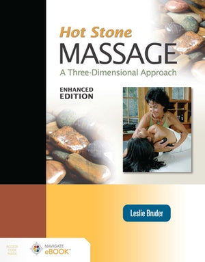 Hot Stone Massage: A Three-Dimensional Approach, Enhanced Edition by Bruder, Leslie