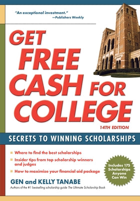Get Free Cash for College: Secrets to Winning Scholarships by Tanabe, Gen