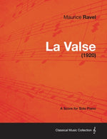 La Valse - A Score for Solo Piano (1920) by Ravel, Maurice