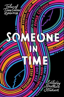 Someone in Time: Tales of Time-Crossed Romance by Strahan, Jonathan