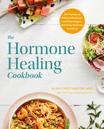 The Hormone Healing Cookbook: 80+ Recipes to Balance Hormones and Treat Fatigue, Brain Fog, Insomnia, and More by Christianson, Alan