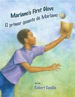 Mariano's First Glove / El Primer Guante de Mariano by Casilla, Robert