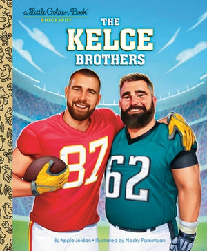 The Kelce Brothers: A Little Golden Book Biography by Jordan, Apple