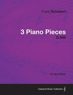 3 Piano Pieces D.946 - For Solo Piano by Schubert, Franz