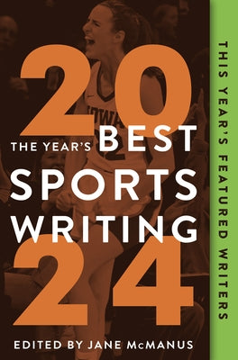 The Year's Best Sports Writing 2024 by McManus, Jane