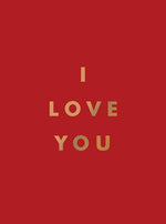 I Love You: Romantic Quotes for the One You Love by Summersdale