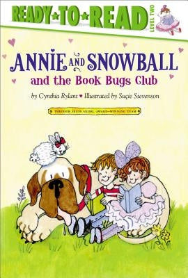 Annie and Snowball and the Book Bugs Club: Ready-To-Read Level 2volume 9 by Rylant, Cynthia