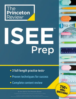 Princeton Review ISEE Prep: 3 Practice Tests + Review & Techniques + Drills by The Princeton Review
