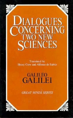 Dialogues Concerning Two New Sciences by Galilei, Galileo