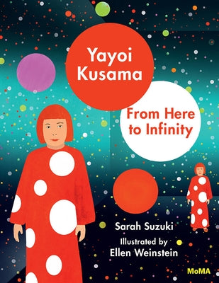 Yayoi Kusama: From Here to Infinity! by Suzuki, Sarah