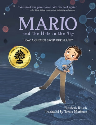 Mario and the Hole in the Sky: How a Chemist Saved Our Planet by Rusch, Elizabeth