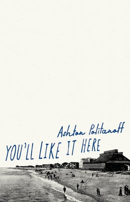 You'll Like it Here by Politanoff, Ashton