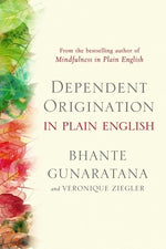 Dependent Origination in Plain English by Gunaratana, Bhante