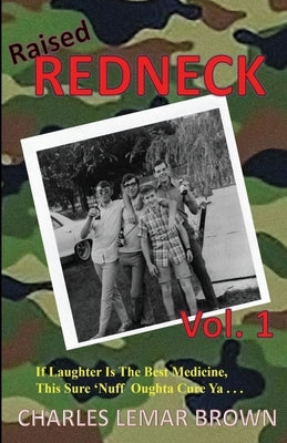 Raised Redneck by Brown, Charles Lemar