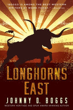 Longhorns East by Boggs, Johnny D.