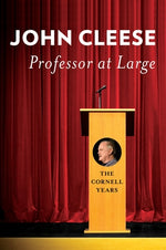 Professor at Large: The Cornell Years by Cleese, John