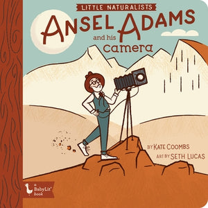 Little Naturalists: Ansel Adams and His Camera by Coombs, Kate