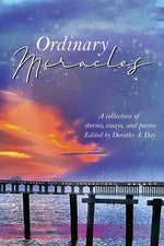 Ordinary Miracles by Day, Dorothy A.