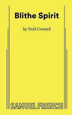 Blithe Spirit by Coward, Edgar