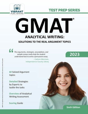 GMAT Analytical Writing: Solutions to the Real Argument Topics: 6th Edition by Publishers, Vibrant