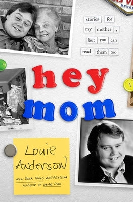 Hey Mom: Stories for My Mother, But You Can Read Them Too by Anderson, Louie