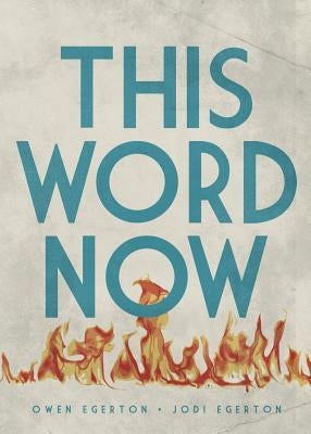 This Word Now by Egerton, Owen