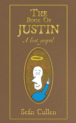 The Book of Justin: A lost gospel by Cullen, Se&#225;n