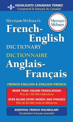 Merriam-Webster's French-English Dictionary by Merriam-Webster