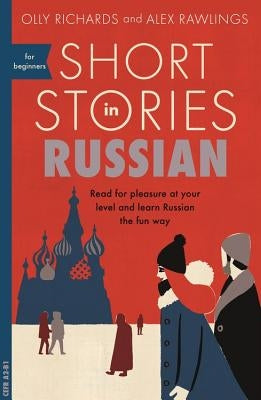 Short Stories in Russian for Beginners by Richards, Olly