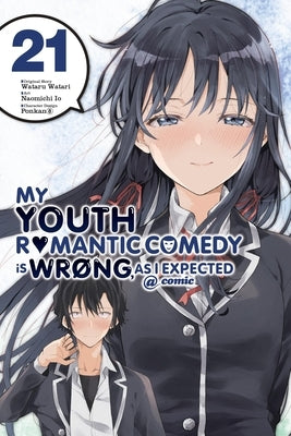 My Youth Romantic Comedy Is Wrong, as I Expected @ Comic, Vol. 21 (Manga) by Watari, Wataru
